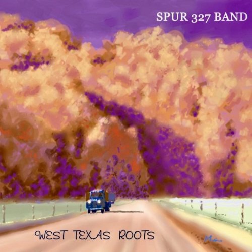 Spur 327 Band - West Texas Roots (2021)