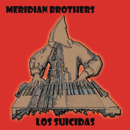 Meridian Brothers - Los Suicidas (2015)