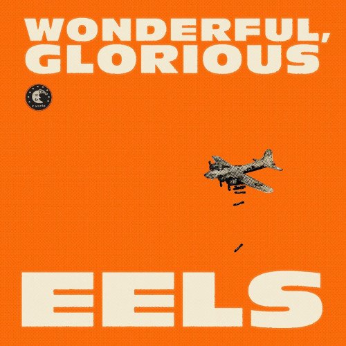 Eels - Wonderful, Glorious (Deluxe Edition) (2013)
