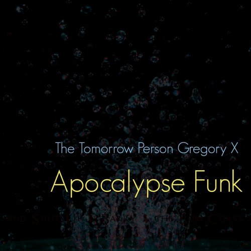 The Tomorrow Person Gregory X - Apocalypse Funk (2021)