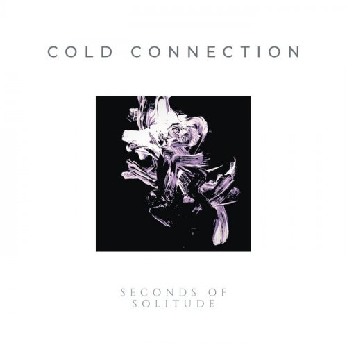 Cold Connection - Seconds Of Solitude (2021)