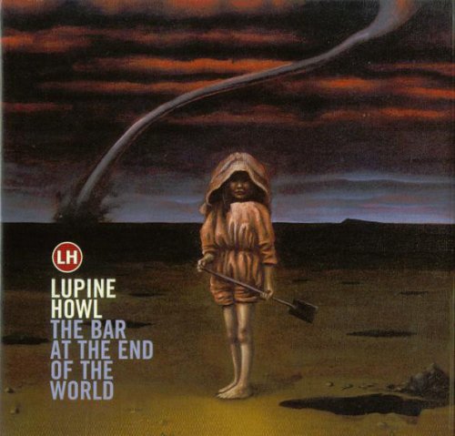 Lupine Howl - The Bar At The End Of The World (2002)
