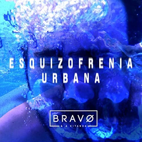 Bravo & a Kitanda - Esquizofrenia Urbana (2021)
