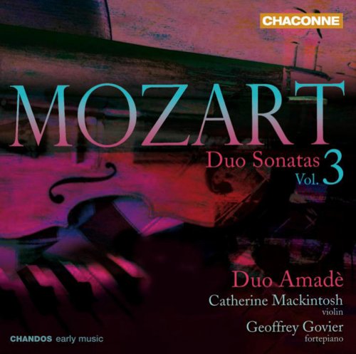 Duo Amadè, Catherine Mackintosh and Geoffrey Govier - Mozart: Duo Sonatas Volume 3 (2010)