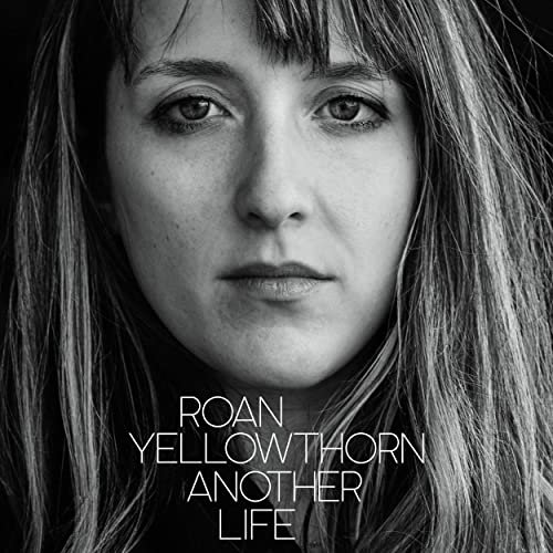 Roan Yellowthorn - Another Life (2021)