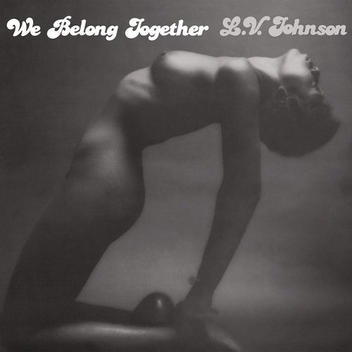 L.V. Johnson - We Belong Together (1981)