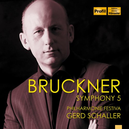 Philharmonie Festiva, Gerd Schaller - Bruckner: Symphony No. 5 in B-Flat Major (2014)