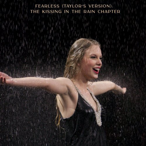 Taylor Swift - Fearless (Taylor's Version): The Kissing In The Rain Chapter (2021) Hi-Res
