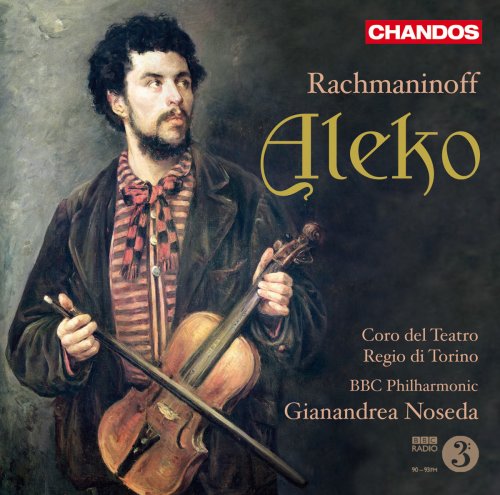 BBC Philharmonic, Coro del Teatro Regio di Torino, Gianandrea Noseda - Rachmaninov: Aleko (2010)
