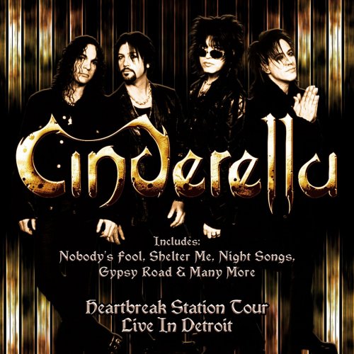 Cinderella -  Heartbreak Station Tour - Live In Detroit (2017)