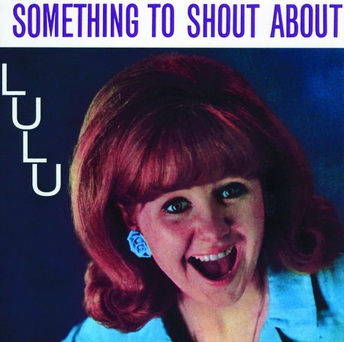Lulu - Something To Shout About (Reissue) (1965/1994)