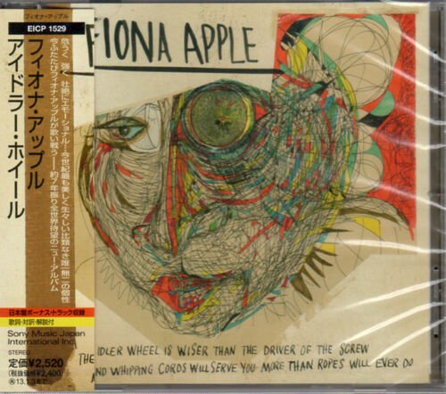 Fiona Apple - The Idler Wheel Is Wiser Than The Driver Of The Screw And Whipping Cords Will Serve You More Than Ropes Will Ever Do (Japanese Edition) (2012)