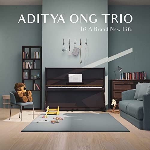Aditya Ong Trio - Its a Brand New Life (2021)