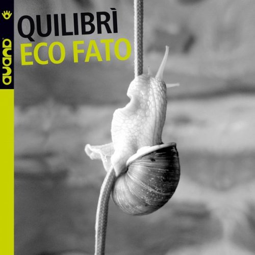 Quilibrì - Eco Fato (feat. Andrea Ayassot) (2009) [.flac 24bit/44.1kHz]