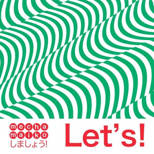 Mecha Maiko - Let's! (2019)