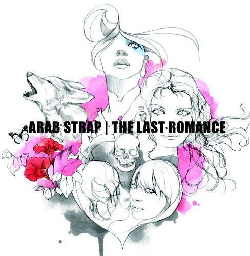 Arab Strap - The Last Romance (2006)
