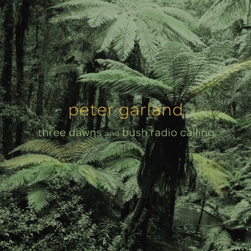 Ron Squibbs - Peter Garland: 3 Dawns & Bush Radio Calling (2021) [Hi-Res]