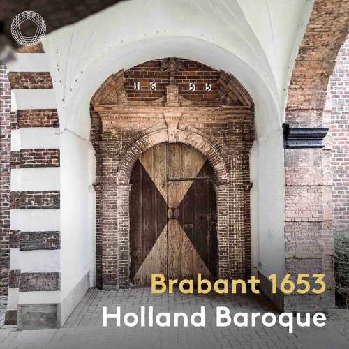 Holland Baroque - Brabant 1653: Baroque Vocal Music from Brabant (2021) [Hi-Res]