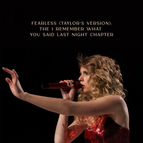 Taylor Swift - Fearless (Taylor’s Version): The I Remember What You Said Last Night Chapter (2021) [Hi-Res]