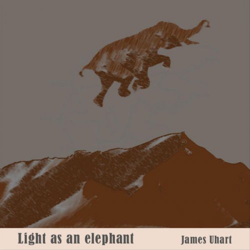 James Uhart - Light As An Elephant (2011) FLAC