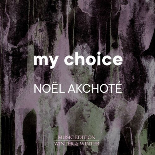 Noel Akchoté - My Choice (2021) Hi-Res