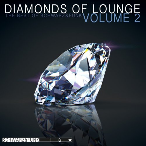 Schwarz & Funk - Diamonds of Lounge, Vol. 2 (2021)