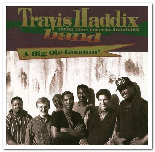 Travis Haddix - What I Know Right Now 1992 & A Big Ole Goodun' 1994 (2007)