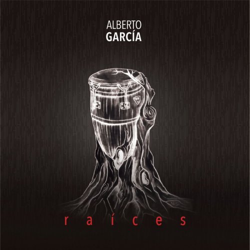 Alberto Garcia - Raíces (2021)