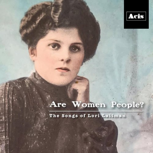 VA - Are Women People? The Songs of Lori Laitman (2021)
