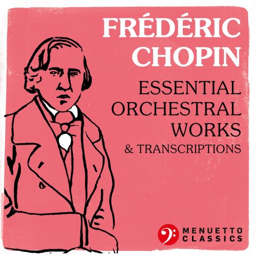 VA - Frédéric Chopin: Essential Orchestral Works & Transcriptions (2021)