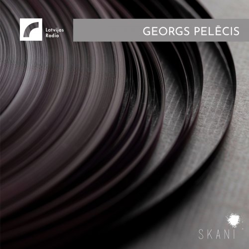 VA - Latvian Radio Archive: Georgs Pelēcis (2021)