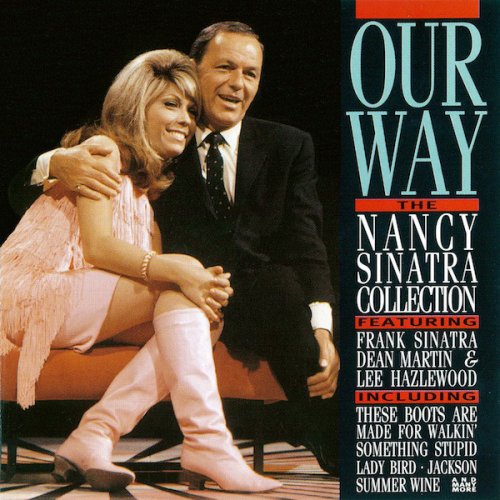 Nancy Sinatra feat. Frank Sinatra, Dean Martin and Lee Hazlewood - Our Way - The Nancy Sinatra Collection (1993)