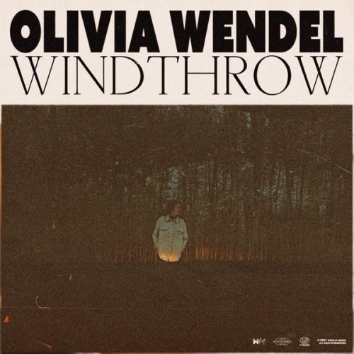 Olivia Wendel - Windthrow (2021)