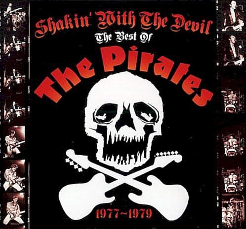 The Pirates - Shakin' With The Devil - The Best Of The Pirates 1977-1979 (2011)