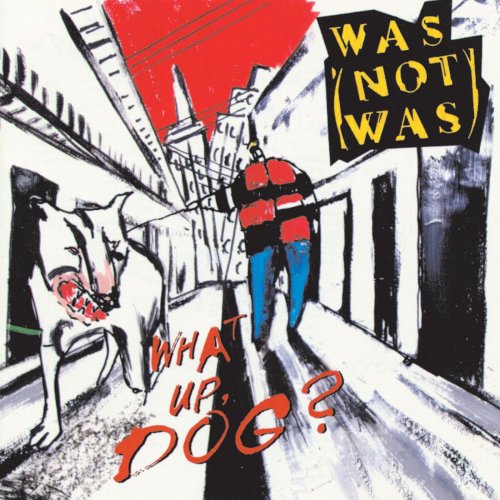 Was (Not Was) - What Up, Dog? (1988)