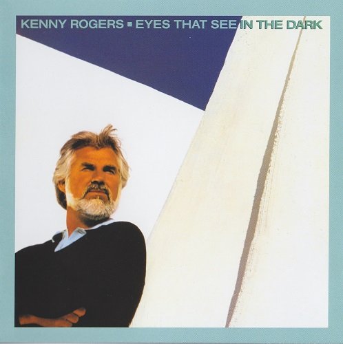 Kenny Rogers - Eyes That See In The Dark (1983) [2006]