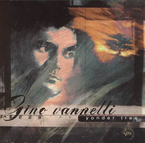 Gino Vannelli - Yonder Tree (1995)