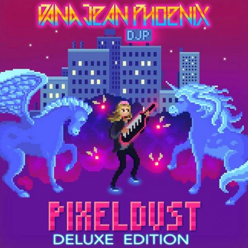 Dana Jean Phoenix - PixelDust Deluxe Edition (2019)