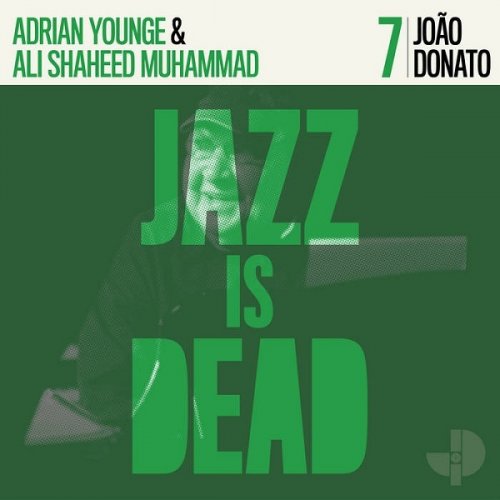 Joao Donato, Adrian Younge and Ali Shaheed Muhammad - Jazz Is Dead 7 (2021)