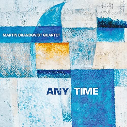 Martin Brandqvist Quartet - Any Time (2021)