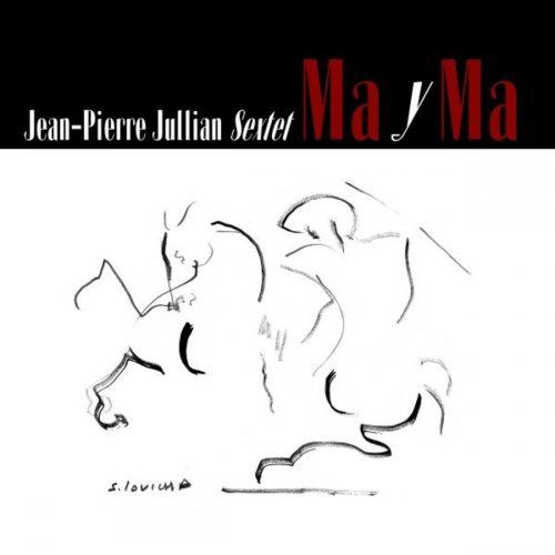 Jean-Pierre Jullian Sextet - Ma y Ma (2021)