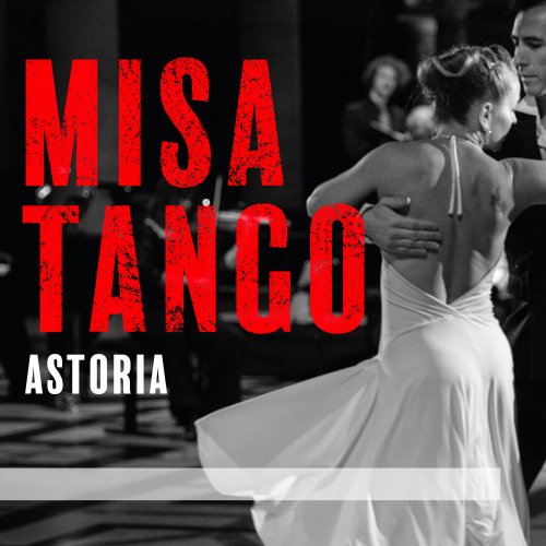 Astoria, Hans Vercauteren, The New Baroque Times Voices, Philippe Gérard - Misa Tango (2021) [Hi-Res]