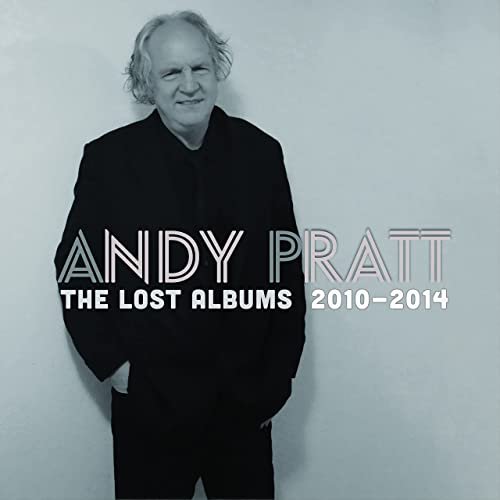 Andy Pratt - The Lost Albums (2010-2014) (2021)