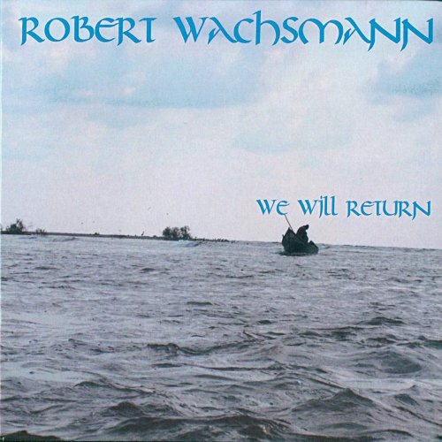 Robert Wachsmann - We Will Return (2019) [Hi-Res]