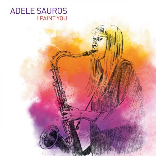 Adele Sauros - I Paint You (2021)