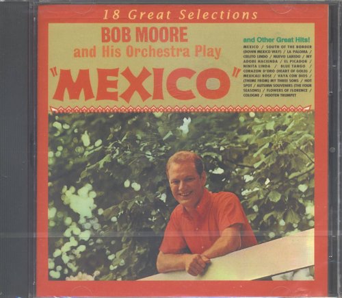 Bob Moore - Mexico: And Other Great Hits! (1997)