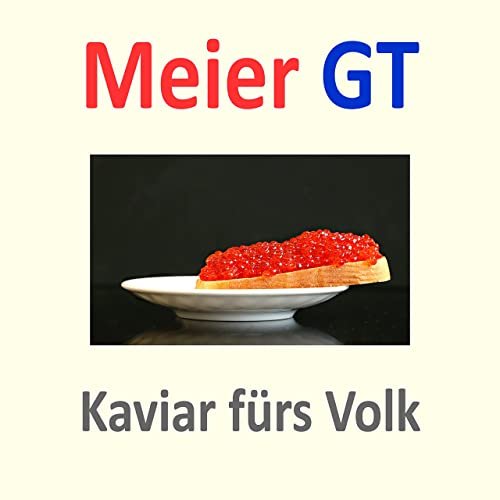 Meier GT - Kaviar fürs Volk (2021)
