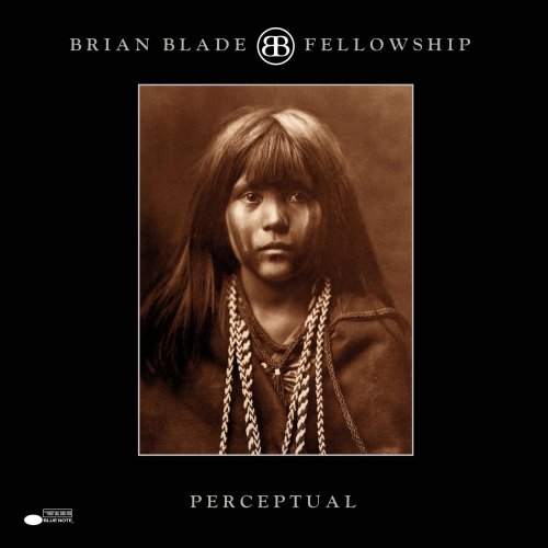 Brian Blade Fellowship - Perceptual (Remastered) (1999/2014) Hi Res