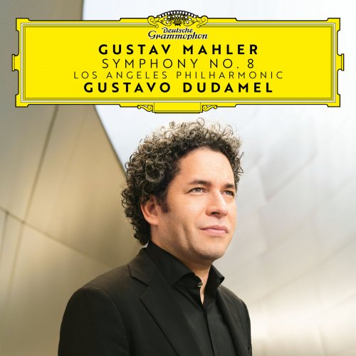 Los Angeles Philharmonic, Gustavo Dudamel - Mahler: Symphony No. 8 in E Flat Major "Symphony of a Thousand" (2021) [Hi-Res]
