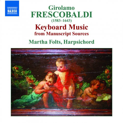 Martha Folts - Frescobaldi: Keyboard Music From Manuscript Sources (2008)
